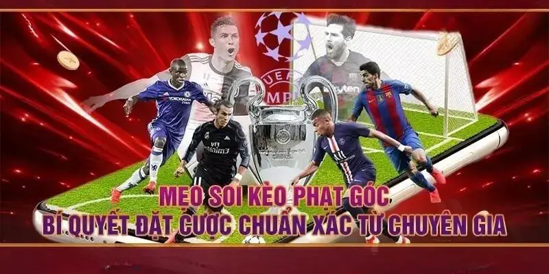 Kèo phạt góc kinh nghiệm cược